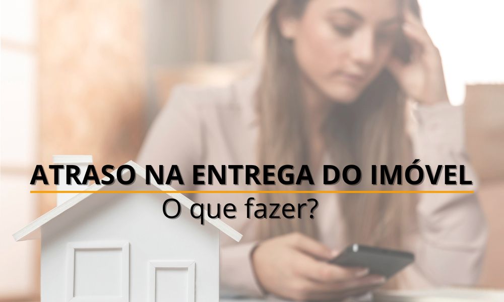 Atraso na entrega de imóveis