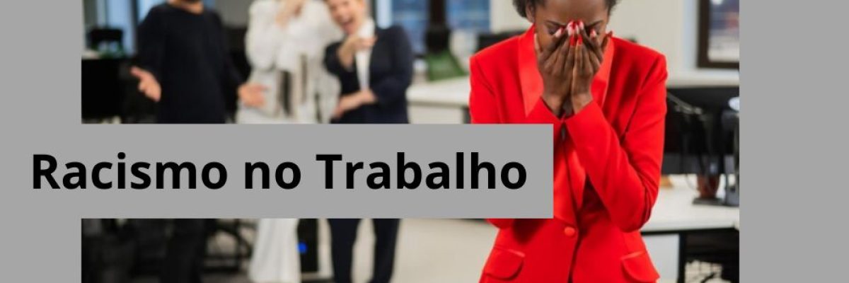 Racismo no Trabalho